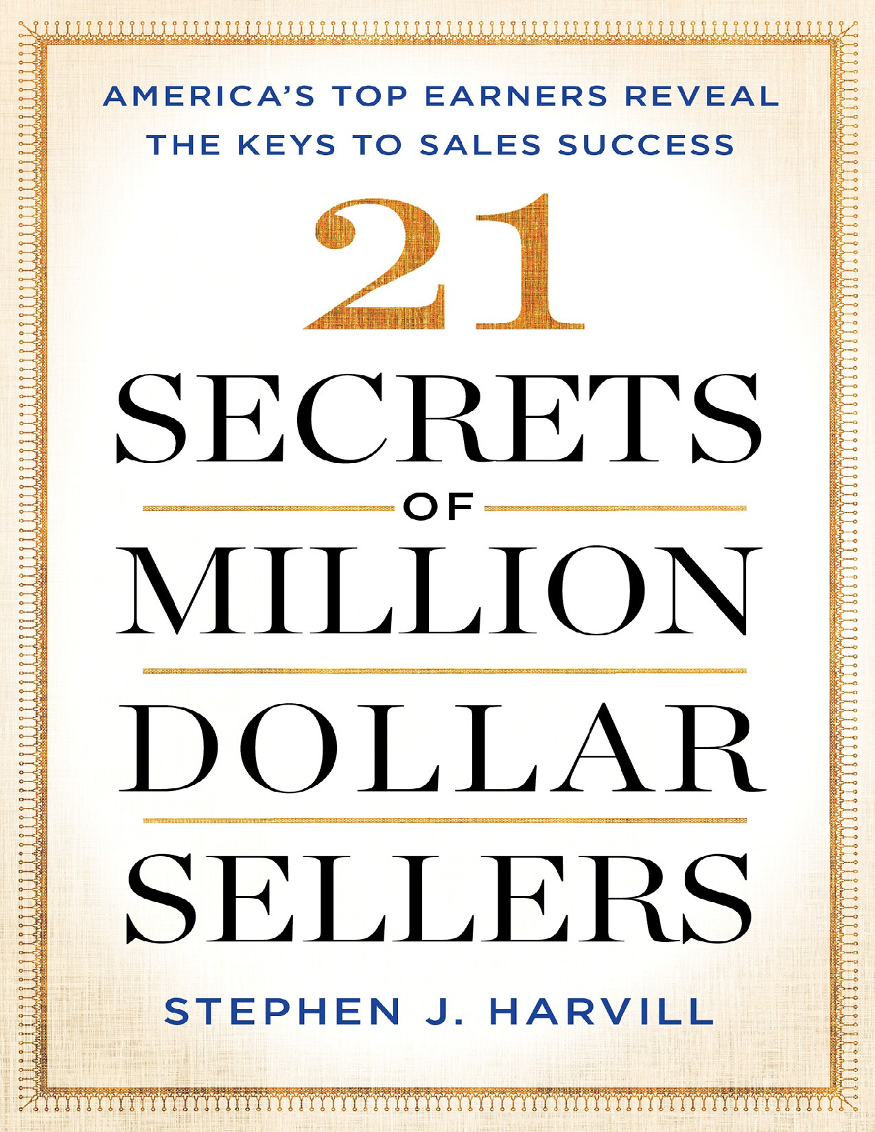 21 SECRETS OF MILLION DOLLAR SELLERS