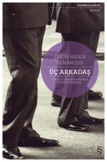 ERICH MARIA REMARQUE — ÜÇ ARKADAŞ