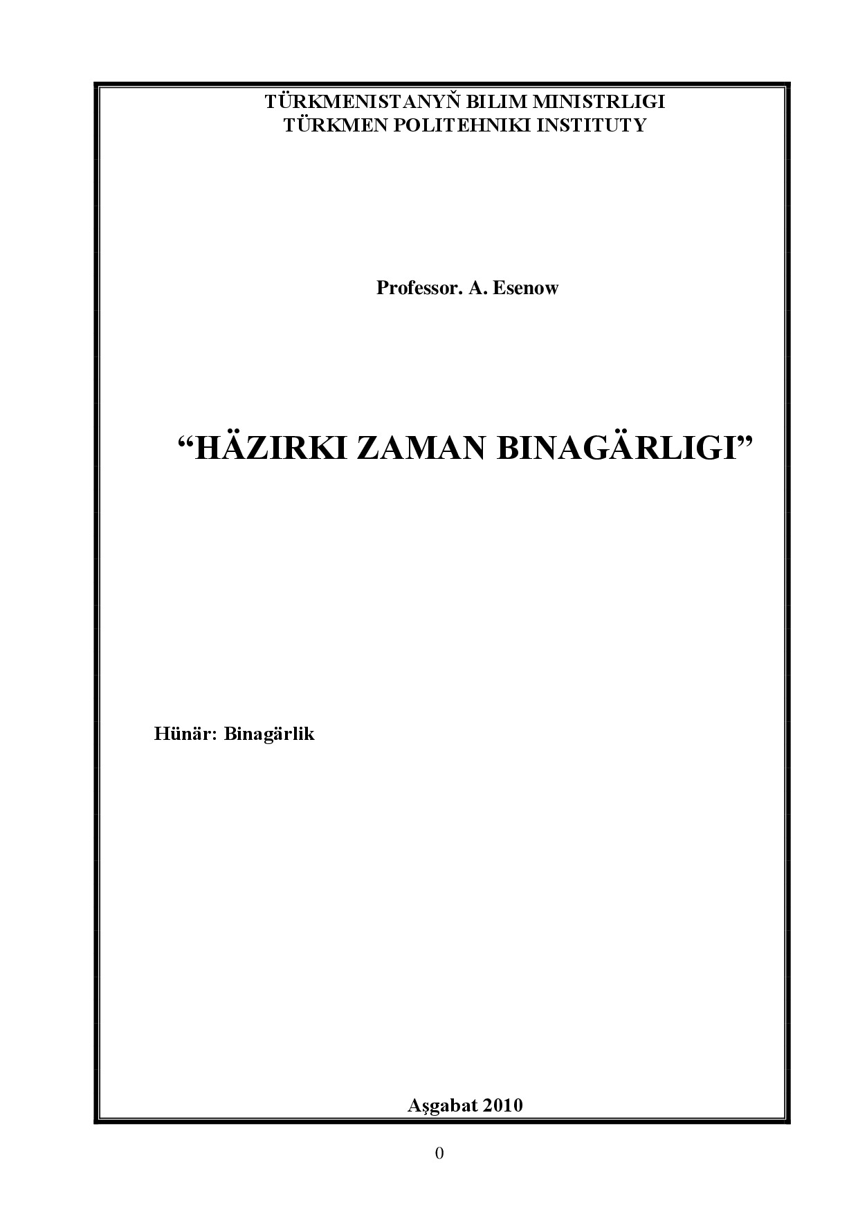 HÄZIRKI ZAMAN BINAGÄRLIGI