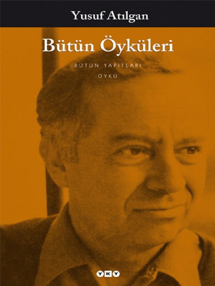 BÜTÜN ÖYKÜLERI   YUSUF ATILGAN