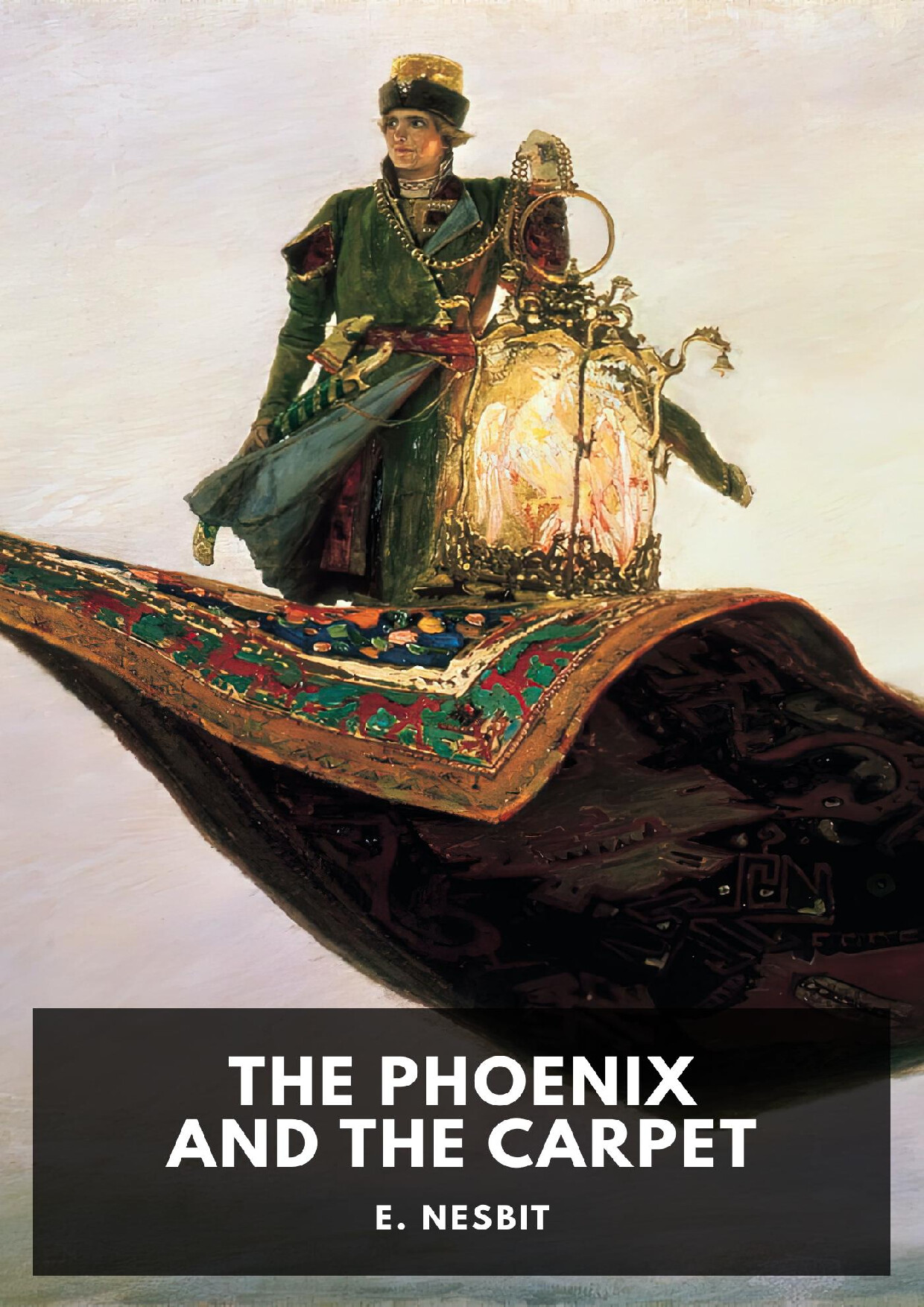 THE PHOENIX AND THE CARPET   E. NESBIT