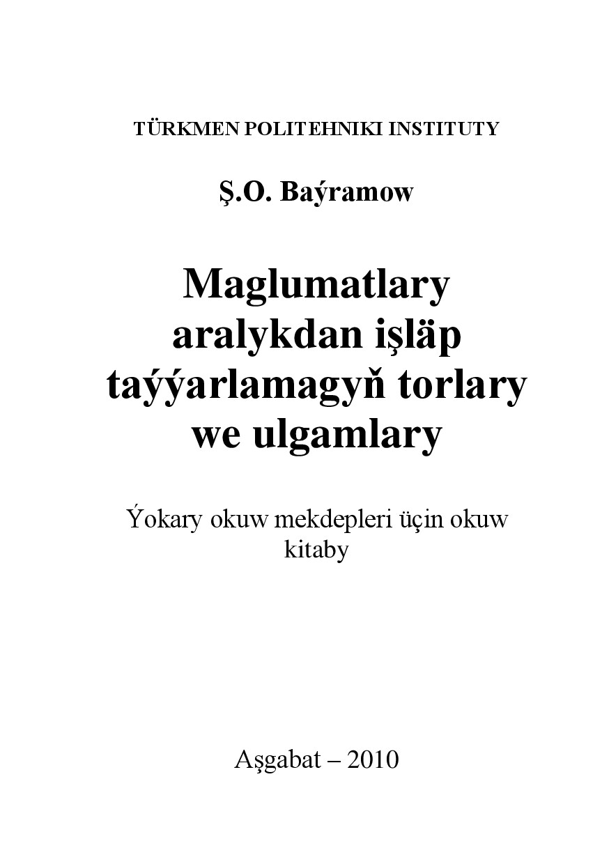 MAGLUMATLARY ARALYKDAN IŞLÄP TAÝÝARLAMAGYŇ TORLARY WE ULGAMLARY