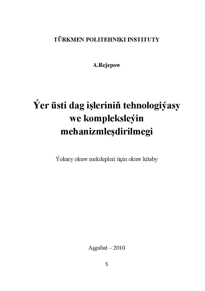 ÝER ÜSTI DAG IŞLERINIŇ TEHNOLOGIÝASY WE KOMPLEKSLEÝIN MEHANIZMLEŞDIRILMEGI