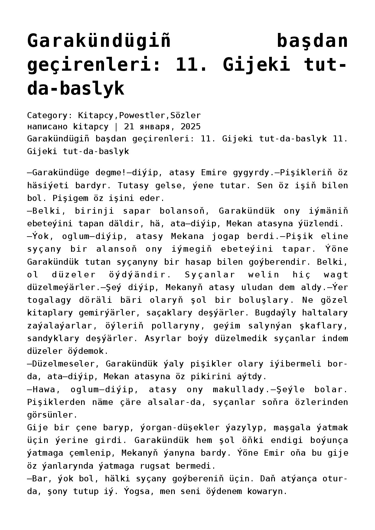 11. GARAKÜNDÜGIŇ BAŞDAN GEÇIRENLERI. GIJEKI TUT HA BASLYK (HEKAÝALAR POWESTI)