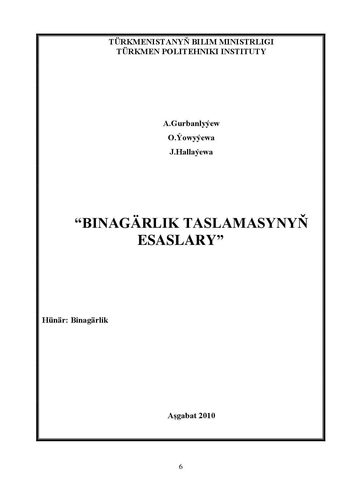 BINAGÄRLIK TASLAMASYNYŇ ESASLARY