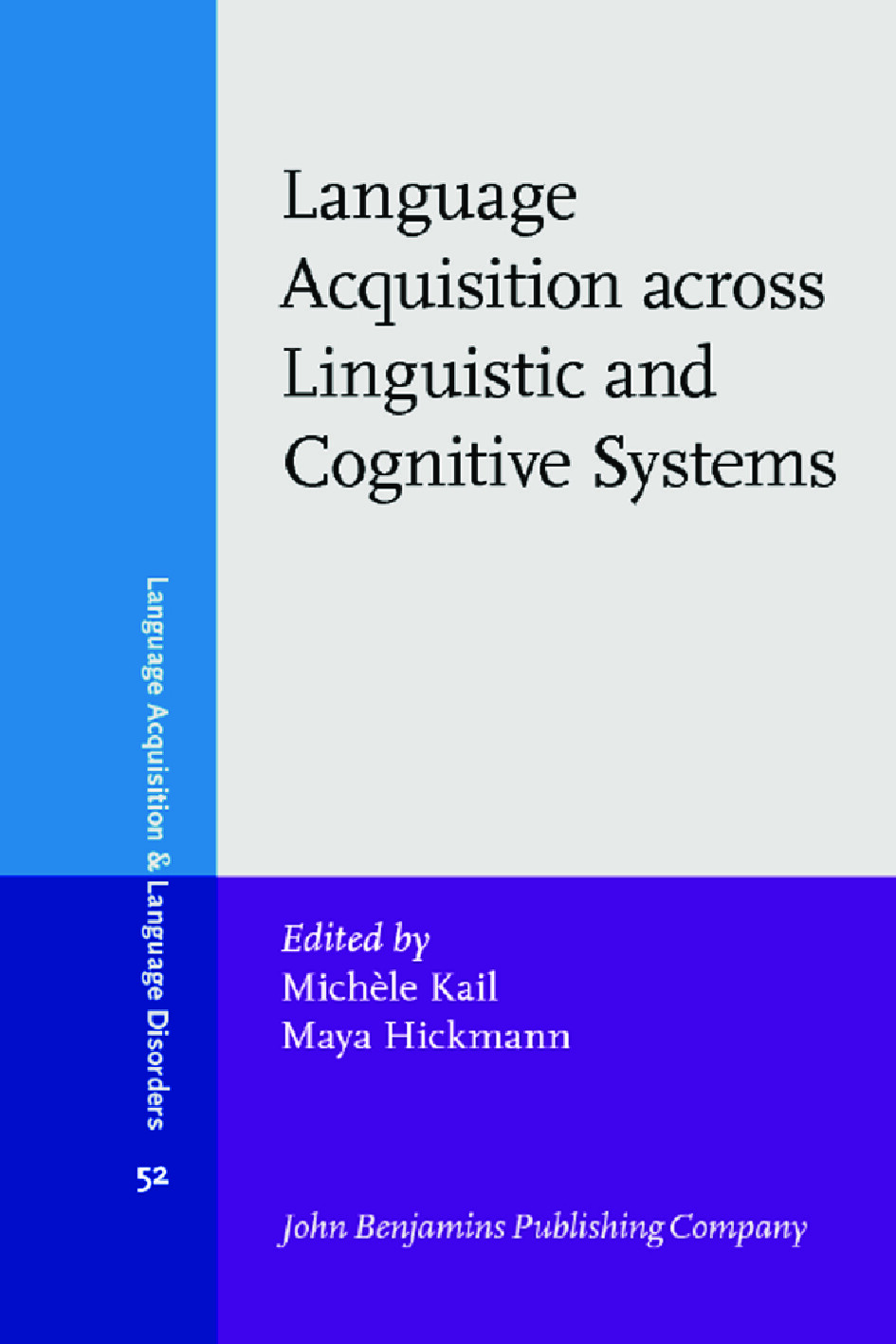 LANGUAGE ACQUISITION ACROSS LINGUISTIC AND COGNITIVE SYSTEMS