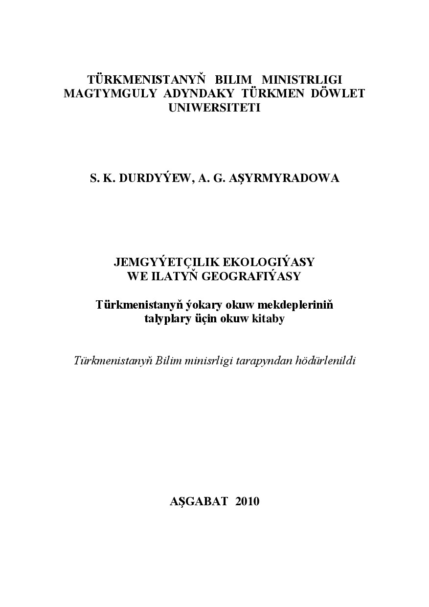 JEMGYÝETÇILIK EKOLOGIÝASY WE ILATYŇ GEOGRAFIÝASY
