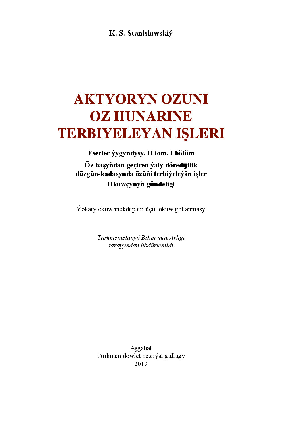 AKTÝORYŇ ÖZÜNI ÖZ HÜNÄRINE TERBIÝELEÝÄN IŞLERI