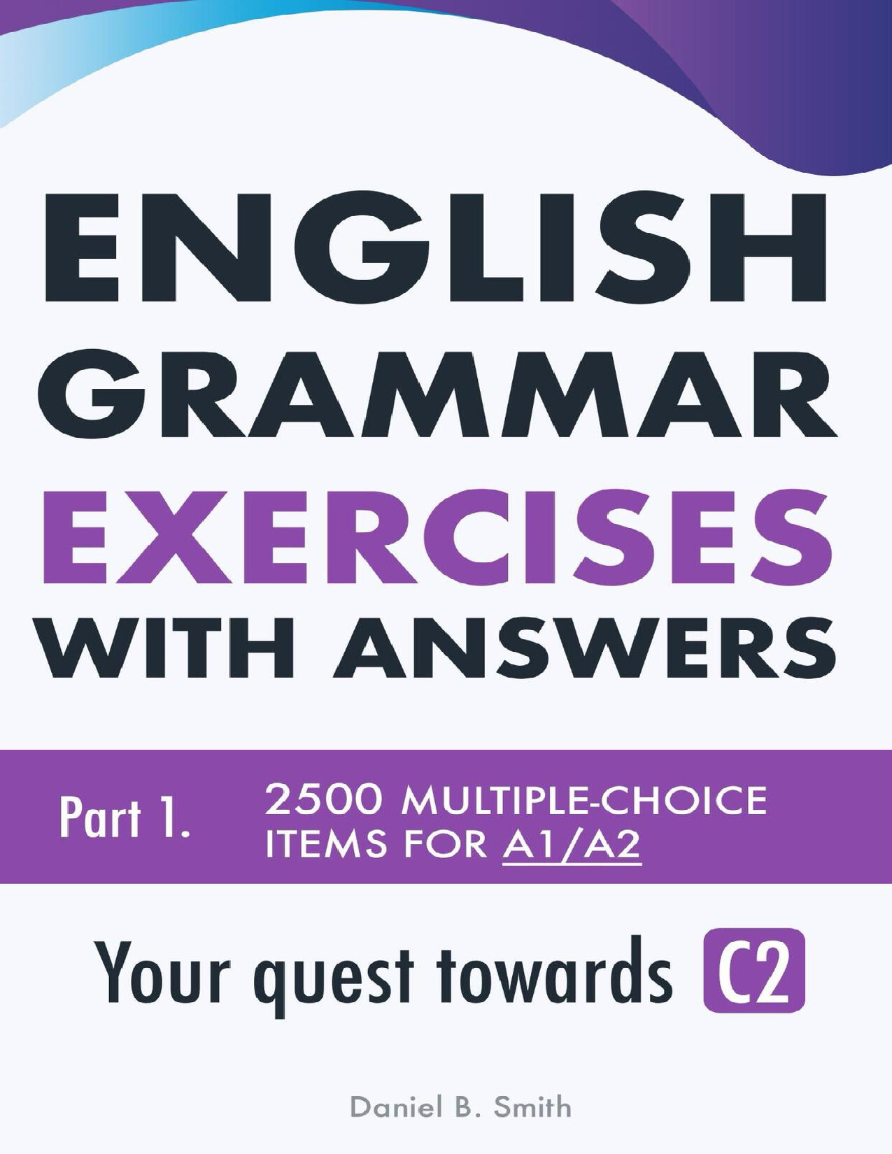 ENGLISH GRAMMAR EXERCISES WITH ANSWERS PART 1 YOUR QUEST TOWARDS