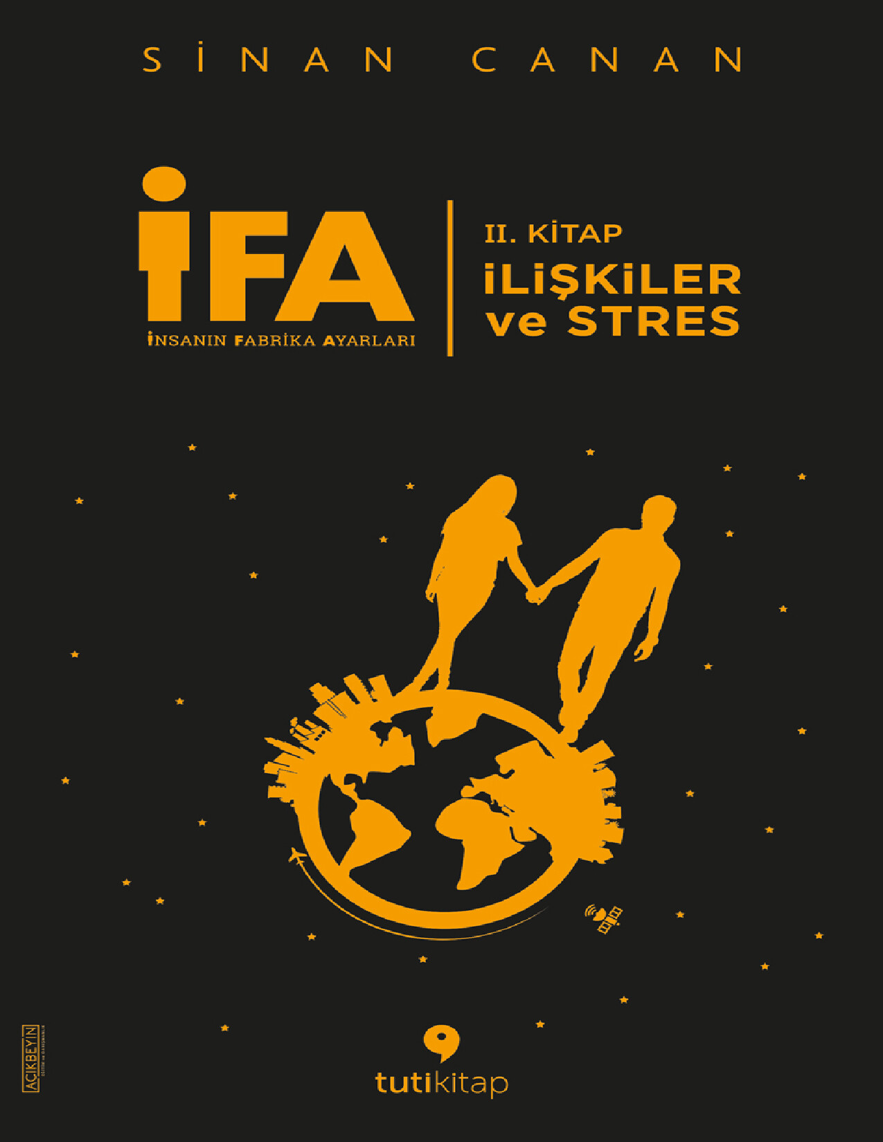SINAN CANAN İFA İNSANIN FABRIKA AYARLARI 2 KITAP İLIŞKILER VE STRES