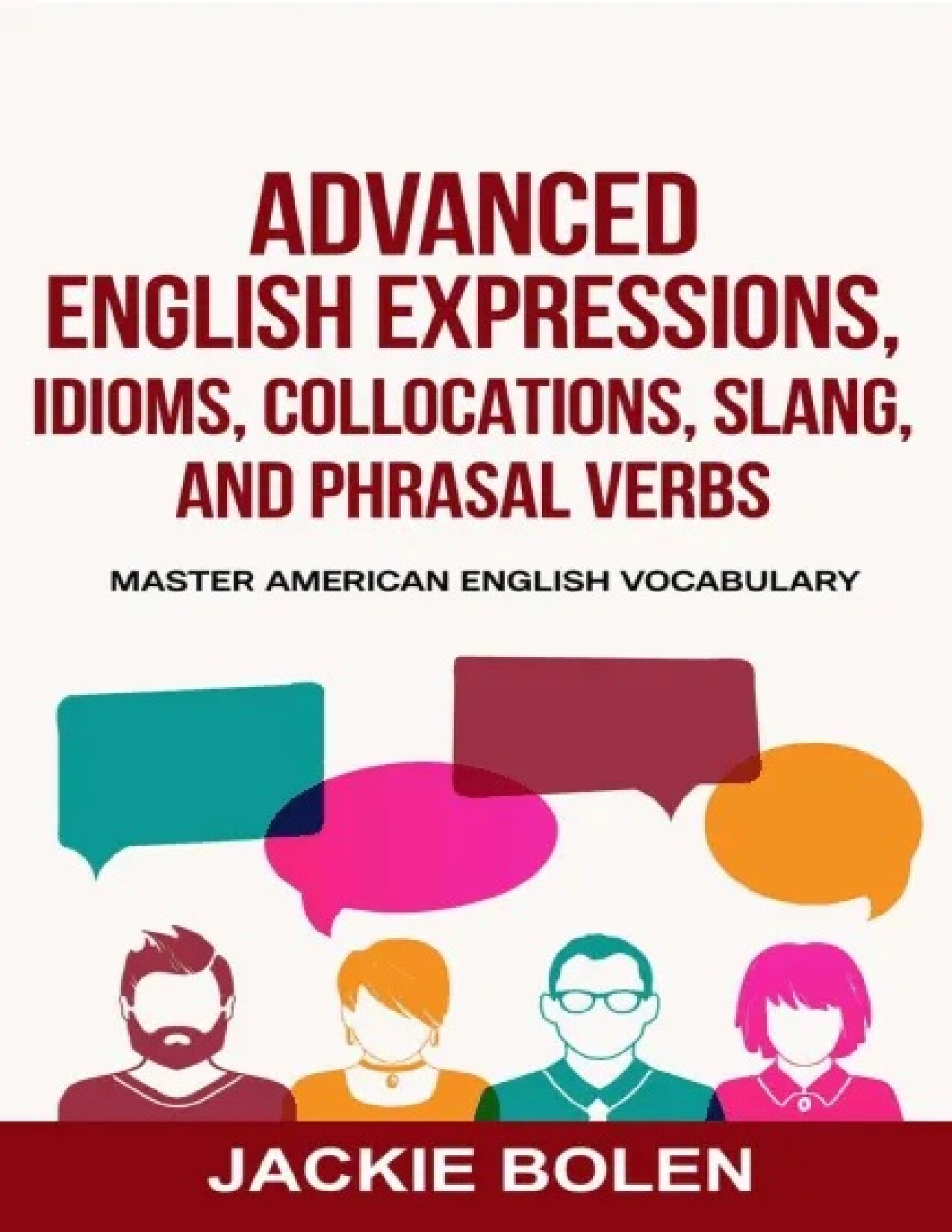 ADVANCED ENGLISH EXPRESSIONS, IDIOMS, COLLOCATIONS
