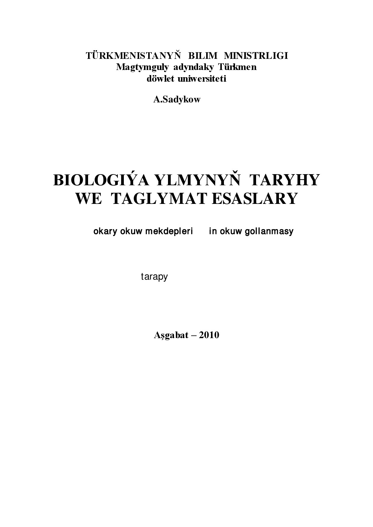 BIOLOGIÝA YLMYNYŇ TARYHY WE TAGLYMAT ESASLARY