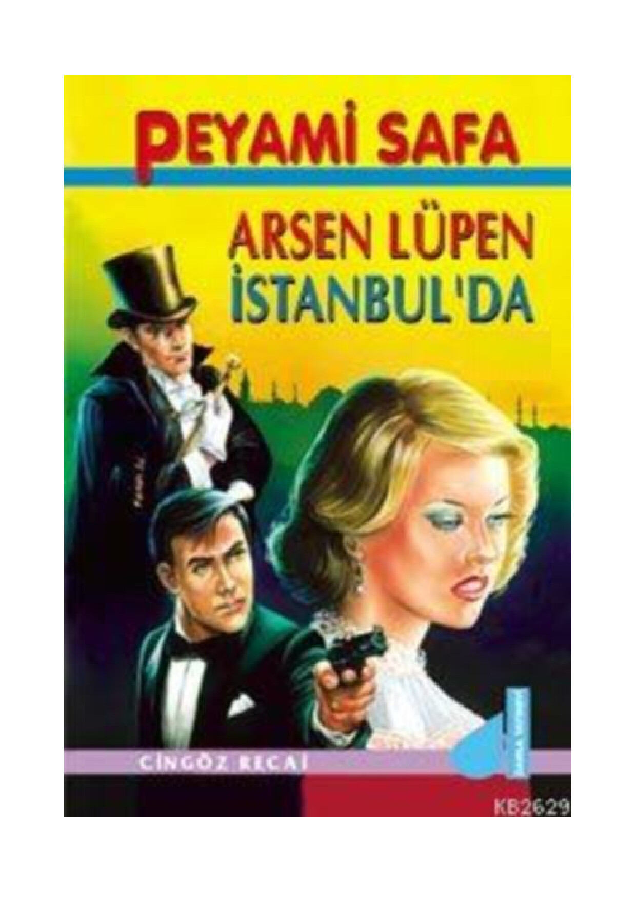 CINGOZ RECAI ARSEN LUPEN "ISTANBULDA - PEYAMI SAFA"