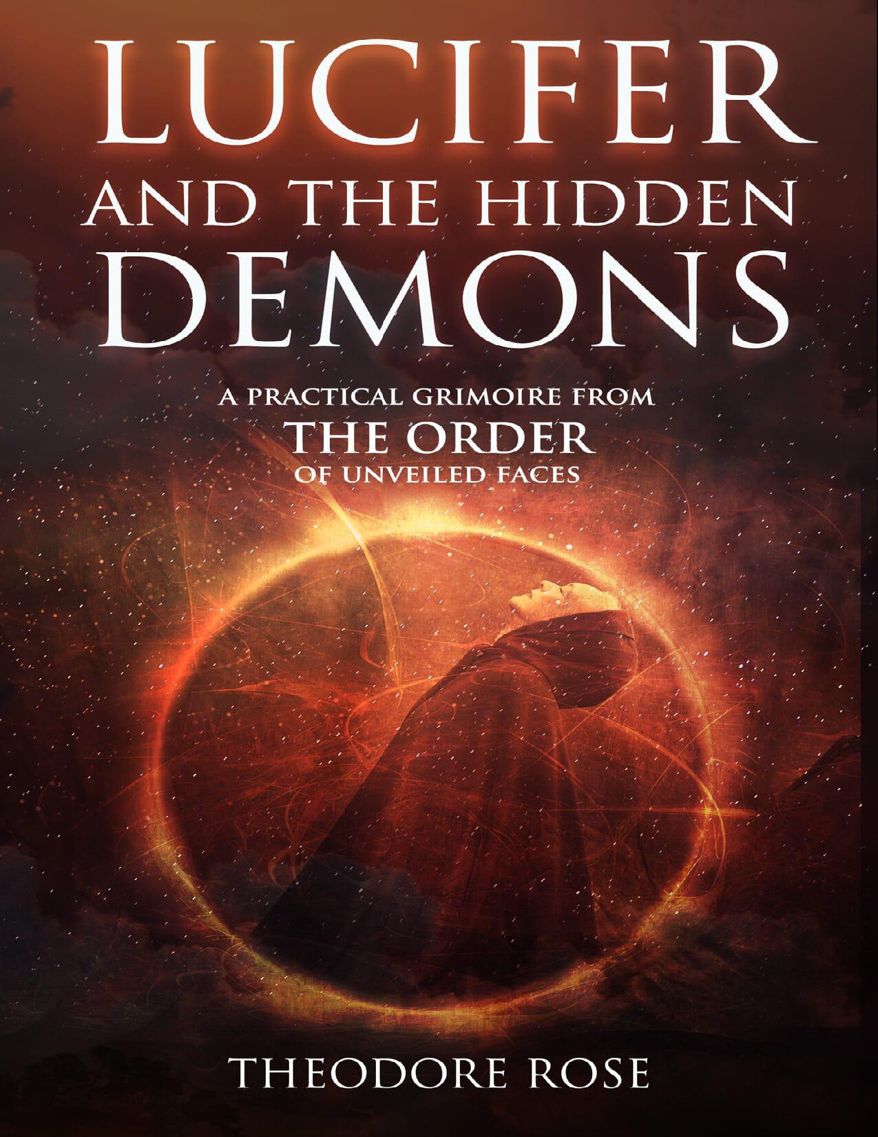 LUCIFER AND THE HIDDEN DEMONS A PRACTICAL GRIMOIRE FROM THE ORDER