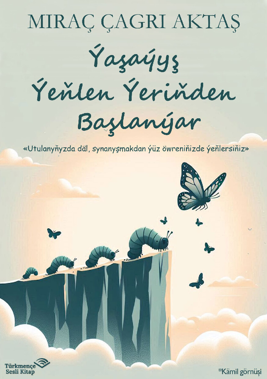 ÝAŞAÝYŞ ÝEŇLEN ÝERIŇDEN BAŞLANÝAR (KÄMIL).