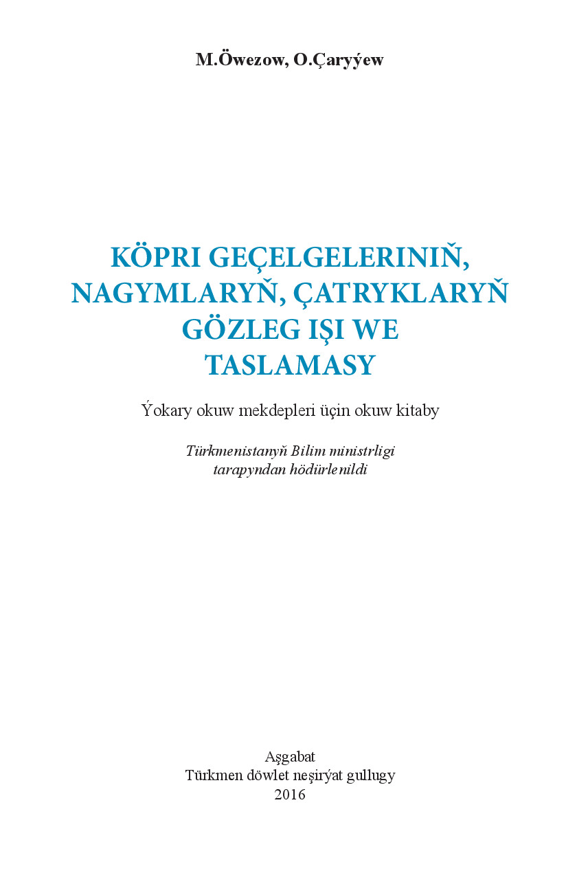 Köpri geçelgeleriniň, nagymlaryň, çatryklaryň gözleg işi we taslamasy