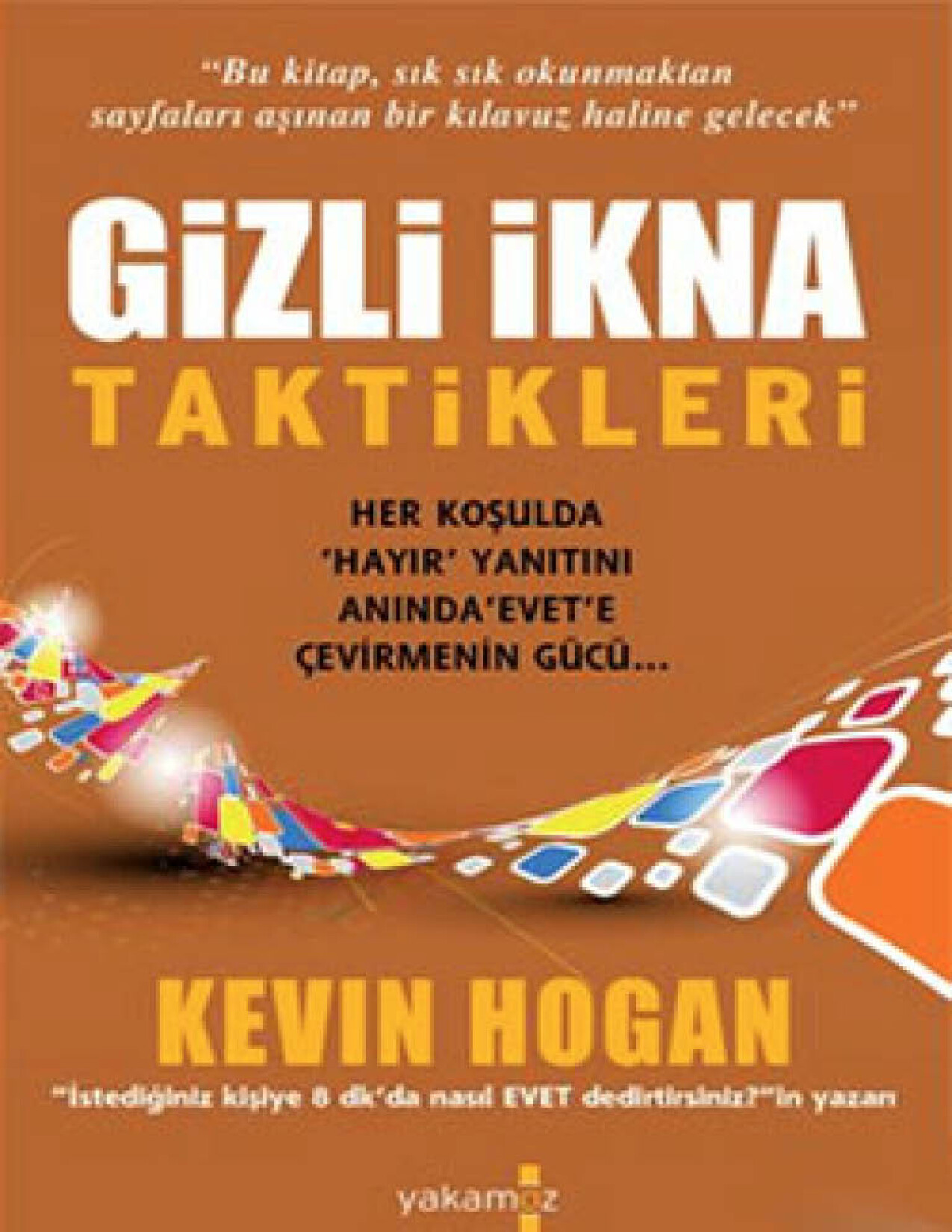 GIZLI İKNA TAKTIKLERI   KEVIN HOGAN