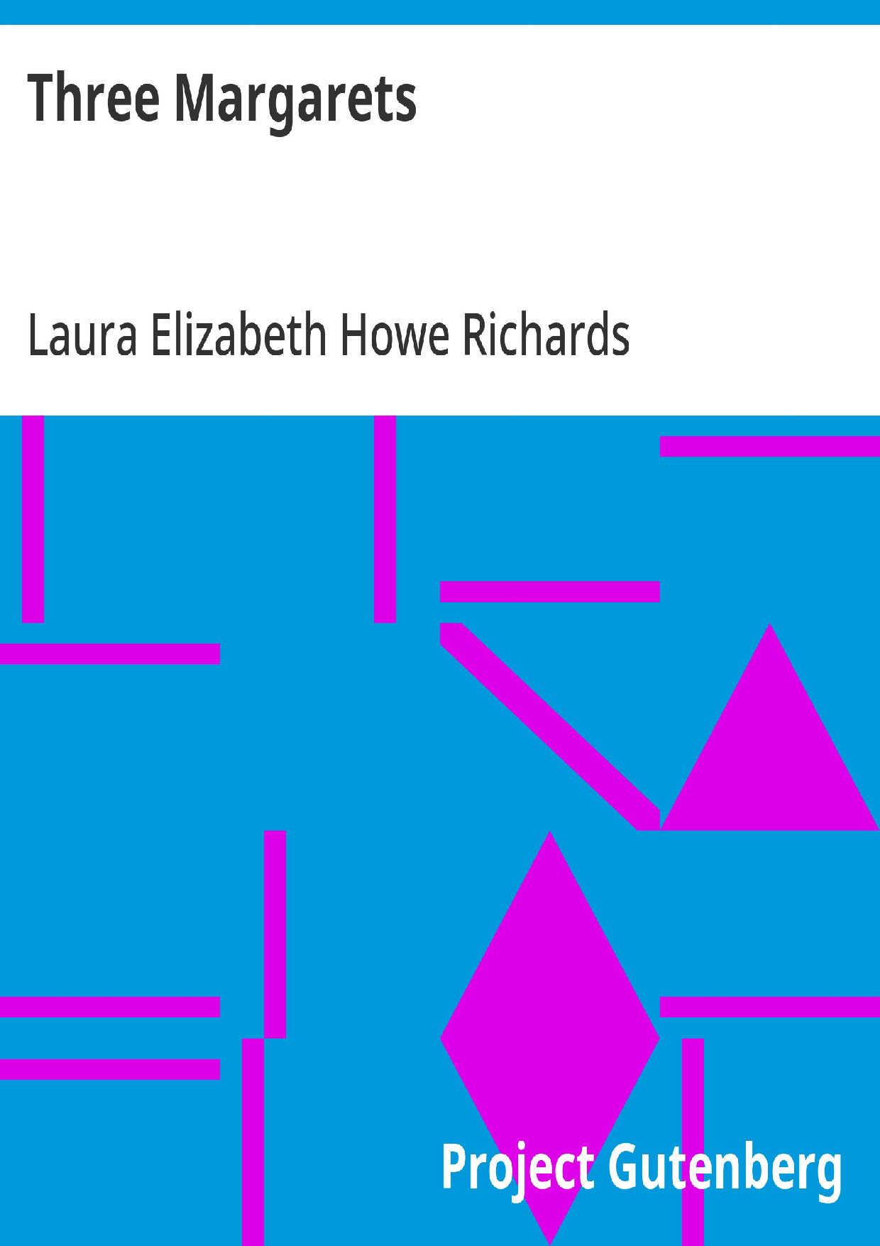 THREE MARGARETS   LAURA ELIZABETH HOWE RICHARDS