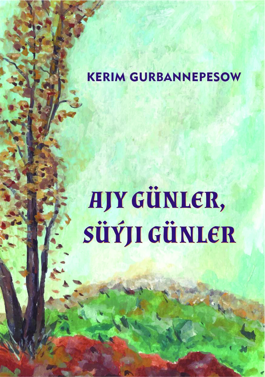 KERIM GURBANNEPESOW — AJY GÜNLER, SÜÝJI GÜNLER 2025