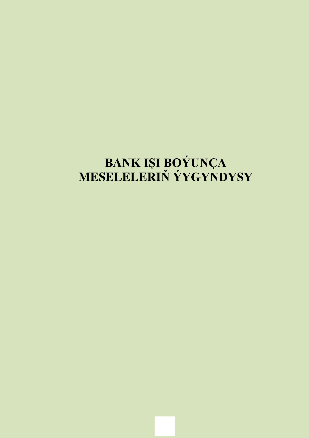 BANK IŞI BOÝUNÇA MESELELERIŇ ÝYGYNDYSY