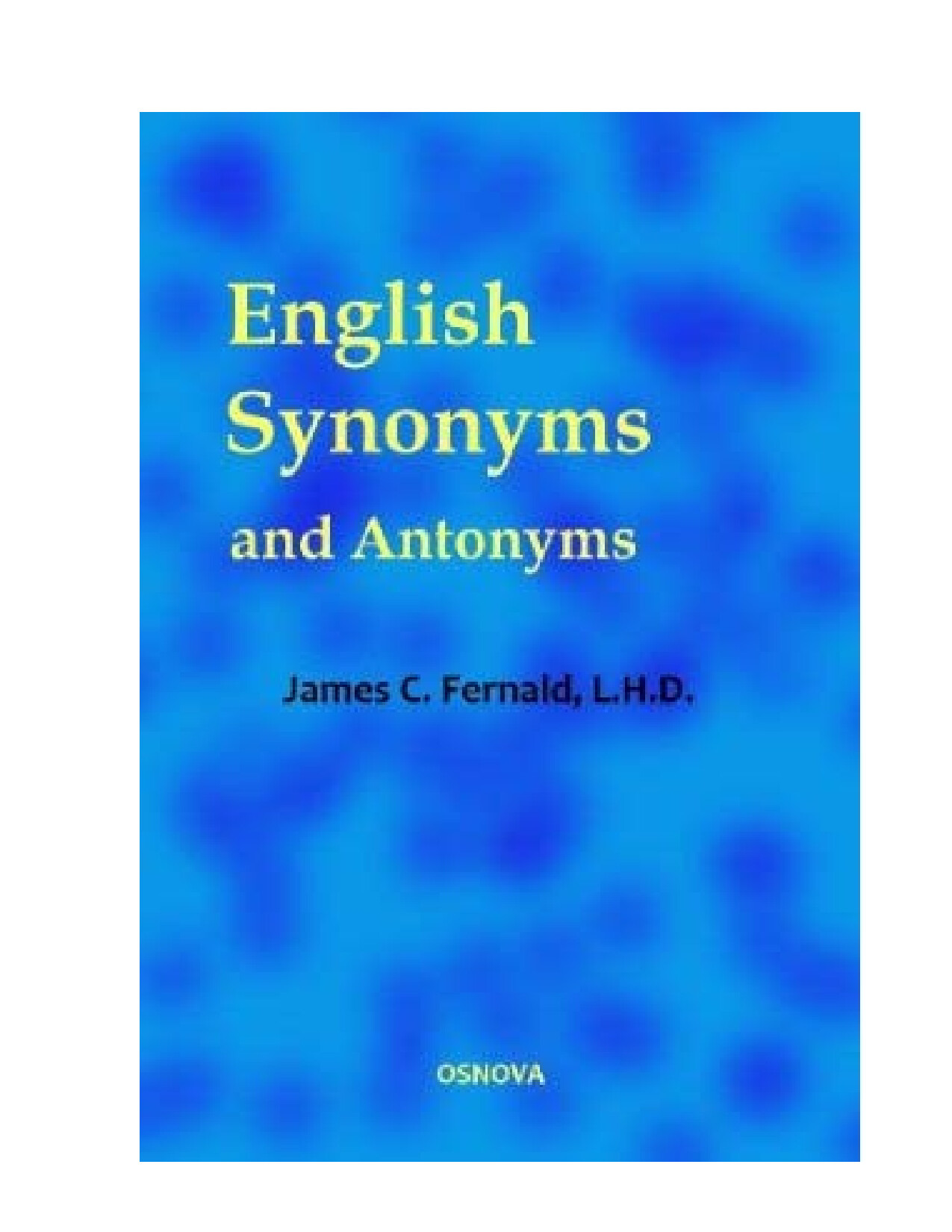 ENGLISH SYNONYMS AND ANTONYMS