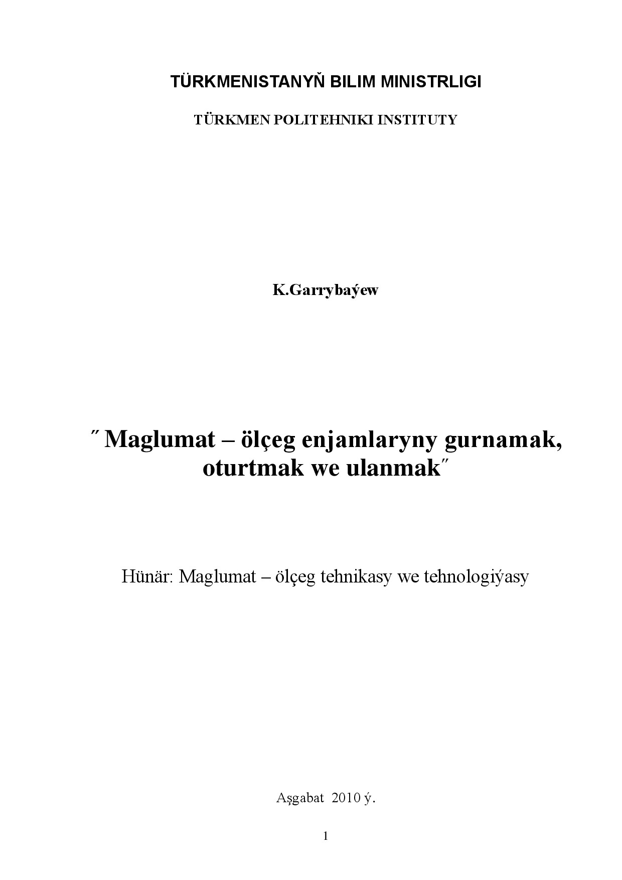 MAGLUMAT ÖLÇEG ENJAMLARYNY GURNAMAK, OTURTMAK WE ULANMAK