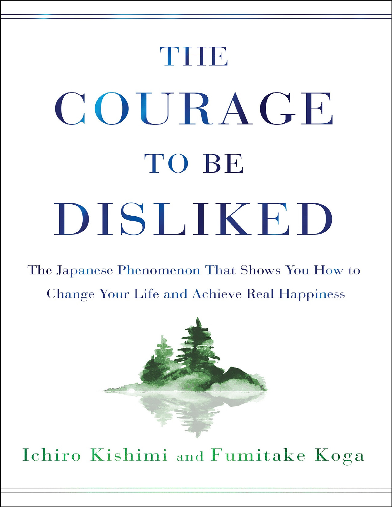 THE COURAGE TO BE DISLIKED