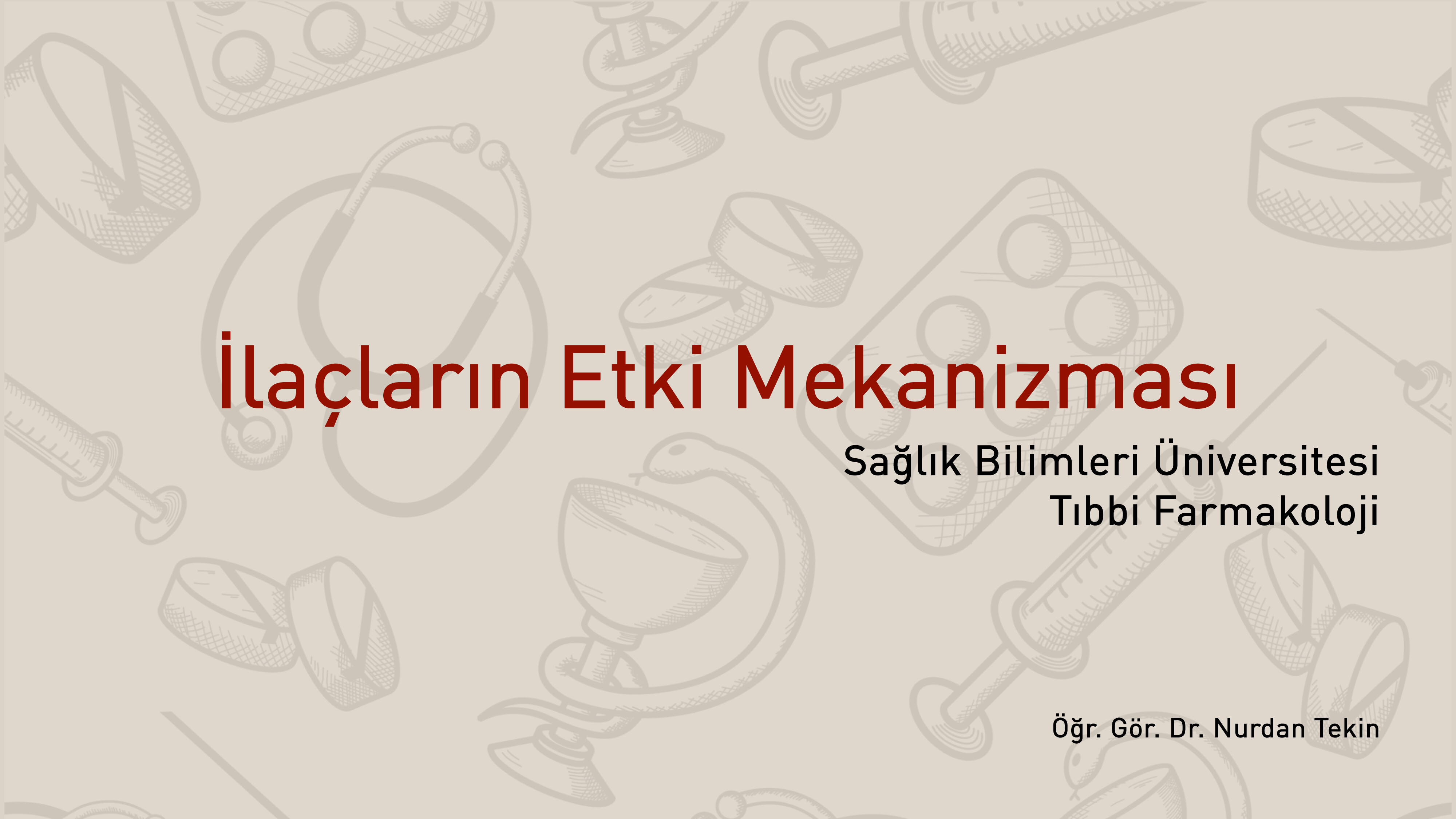3  İLAÇLARIN ETKI MEKANIZMALARI