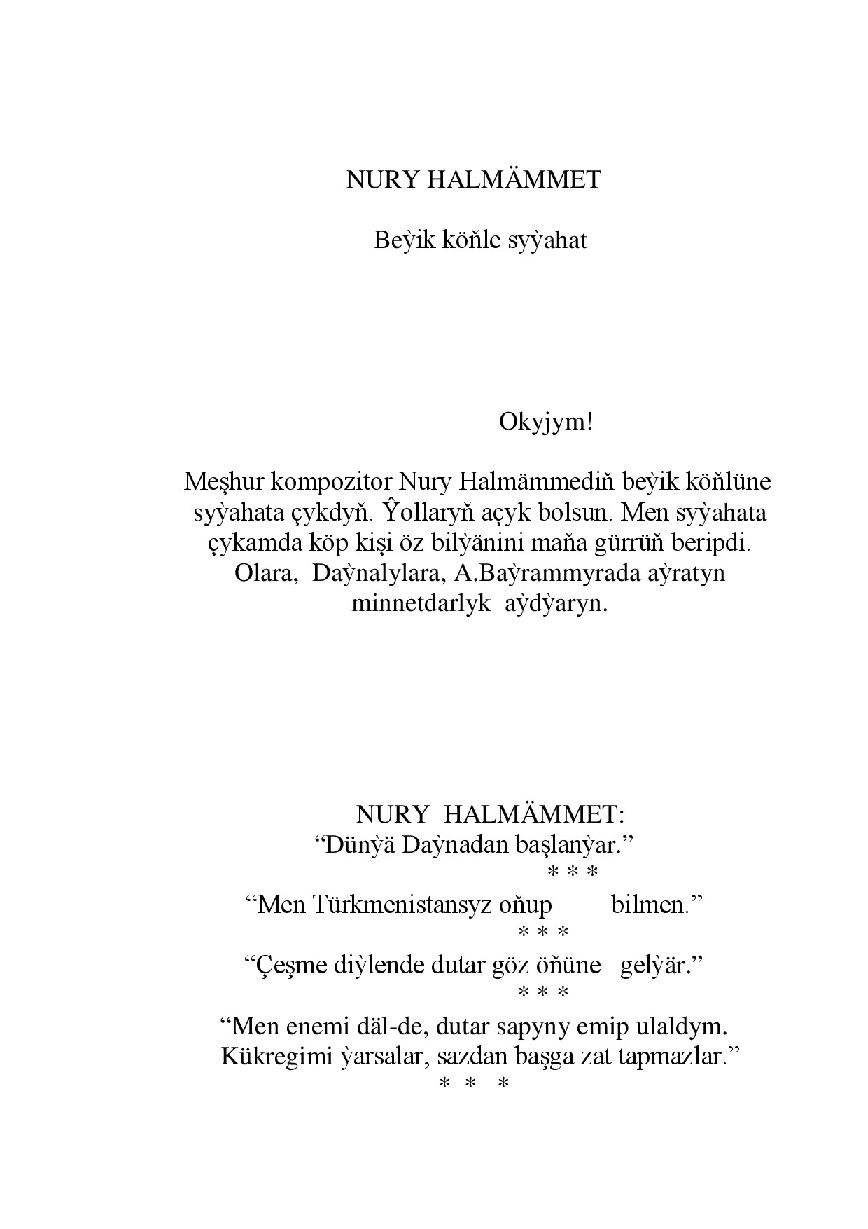 BEÝIK KÖŇLE SYÝAHAT