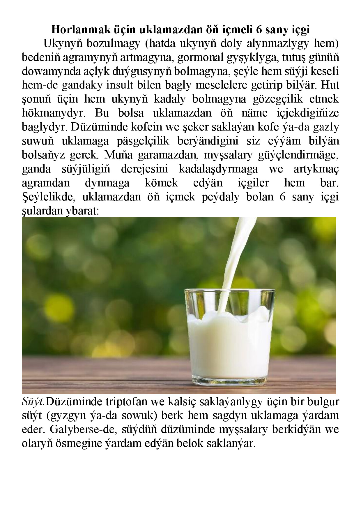 HORLANMAK ÜÇIN UKLAMAZDAN ÖŇ IÇMELI 6 SANY IÇGI