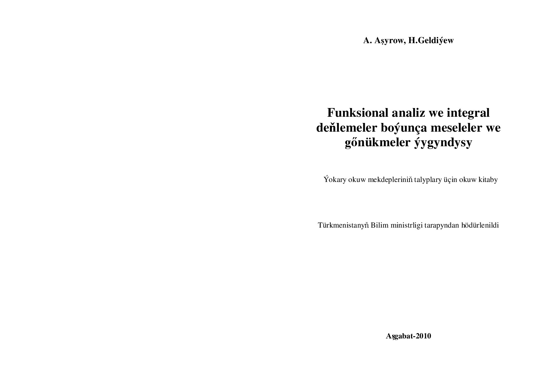 FUNKSIONAL ANALIZ WE INTEGRAL DEŇLEMELER BOÝUNÇA MESELELER WE GÖNÜKMELER ÝYGYNDYSY