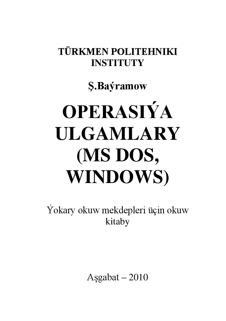 OPERASIÝA ULGAMLARY (MS DOS, WINDOWS)