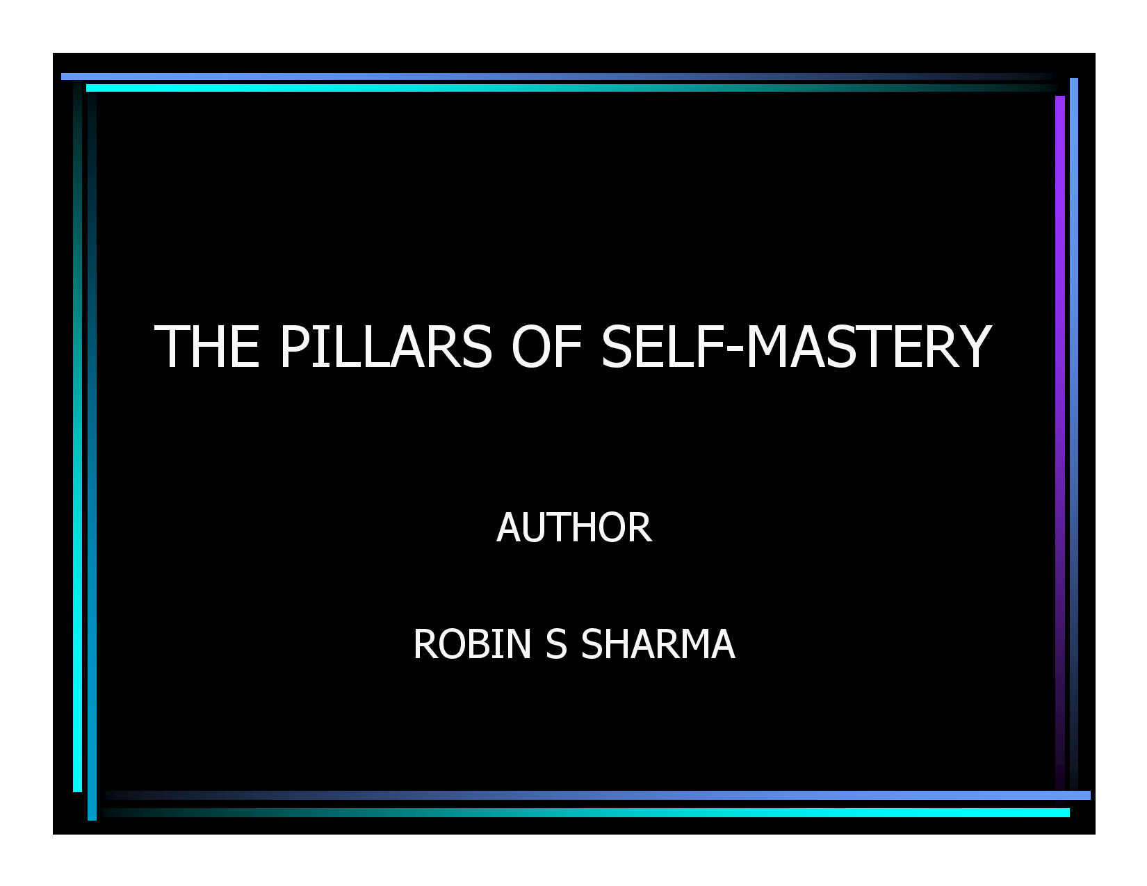 THE PILLARS OF SELF MASTERY ROBIN SHARMA