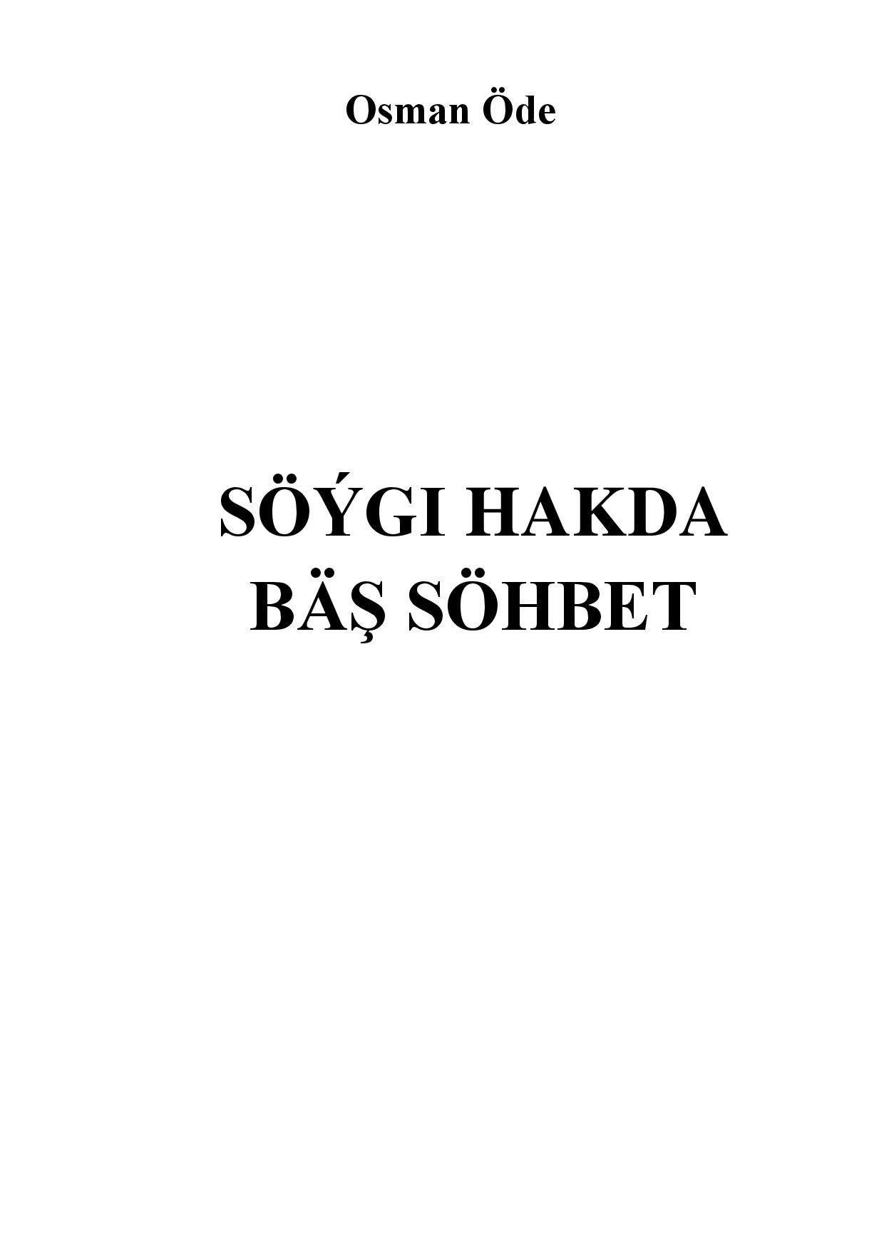 SÖÝGI HAKDA BÄŞ SÖHBET