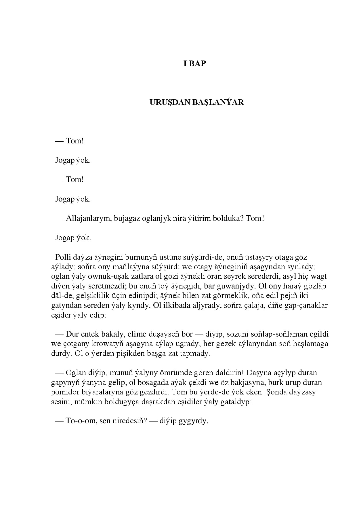 URUŞDAN BAŞLANÝAR