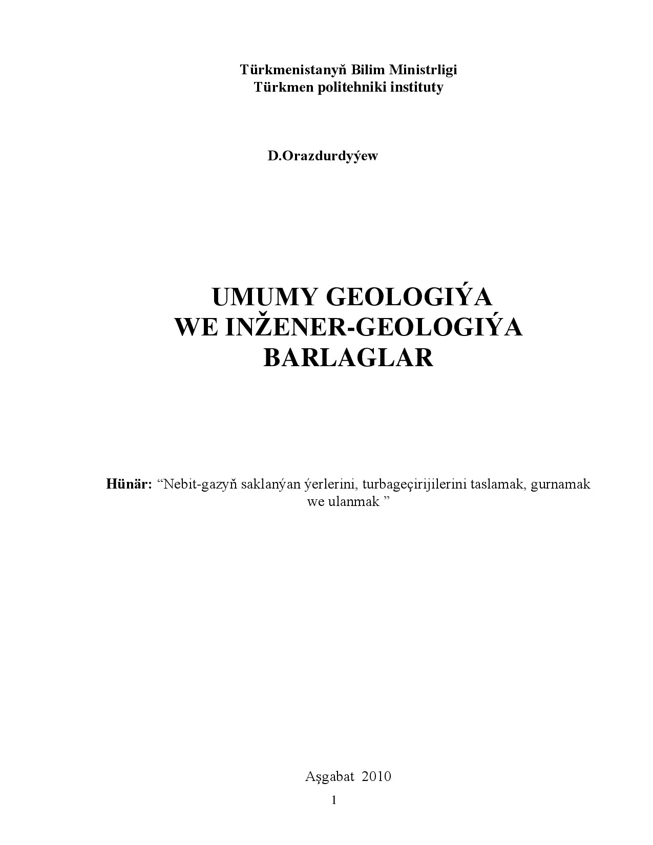 UMUMY GEOLOGIÝA WE INŽENER GEOLOGIÝA BARLAGLAR
