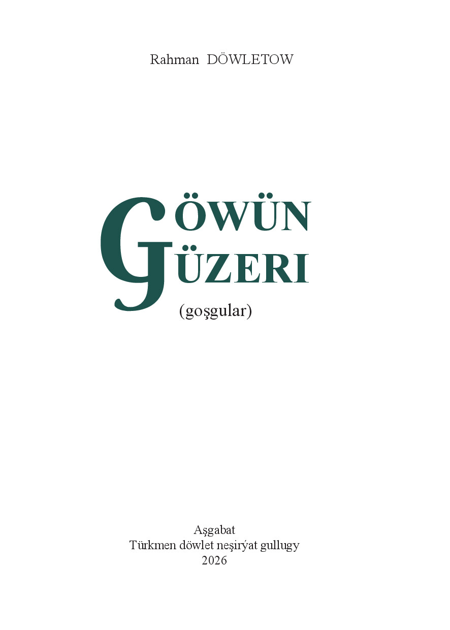 RAHMAN DÖWLETOW GÖWÜN GÜZERI GOȘGULAR