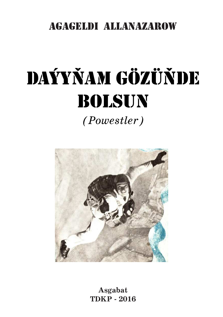 DAÝYŇAM GÖZÜŇDE BOLSUN