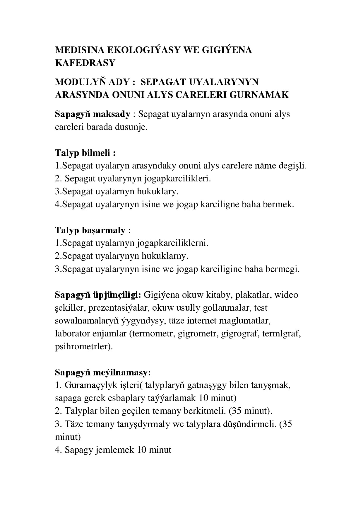 SEPAGAT UYALARNYN ARASYNDA ONUNI ALYS CARELERI BARADA DUSUNJE.