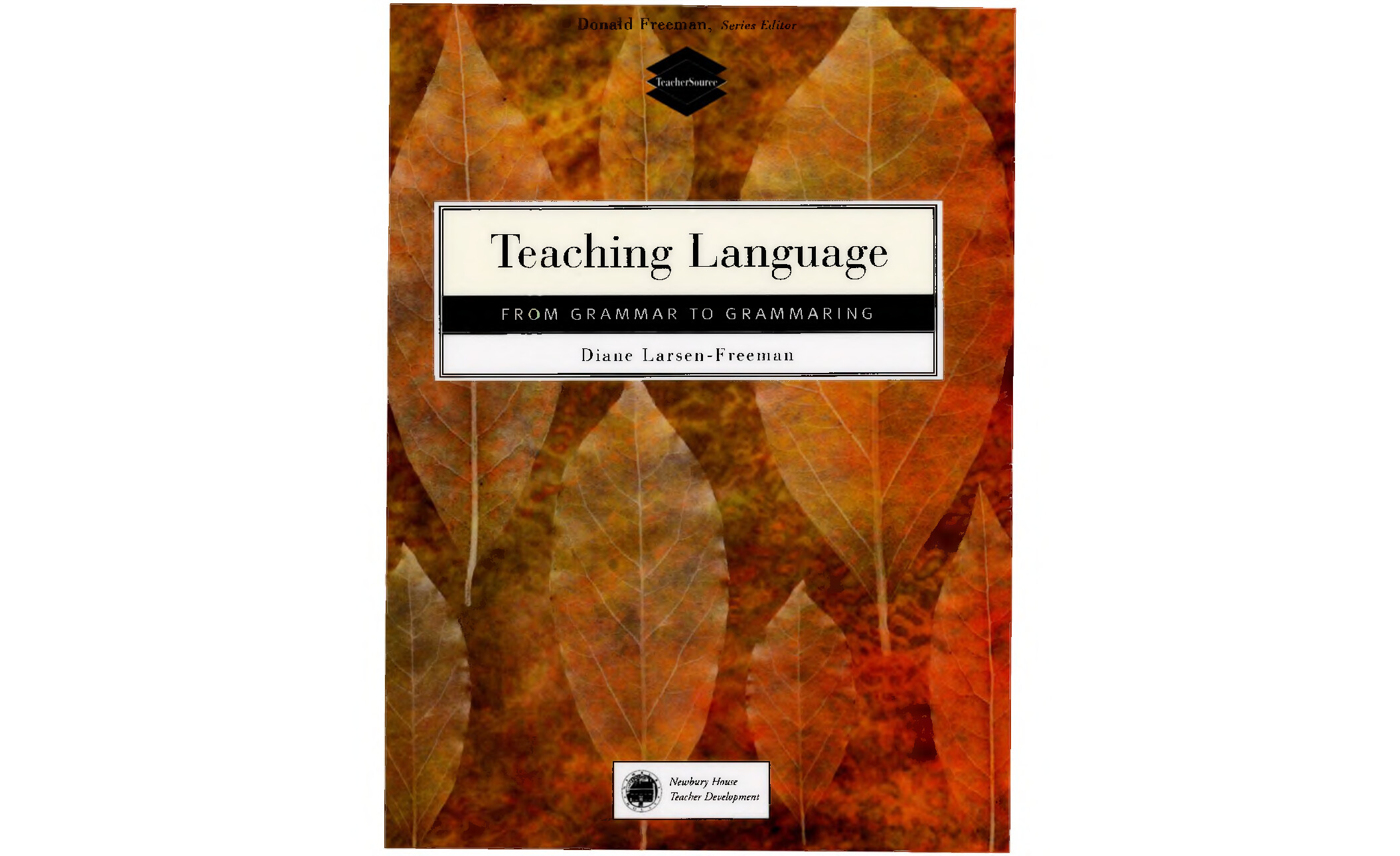 TEACHING LANGUAGE  FROM GRAMMAR TO GRAMMARING