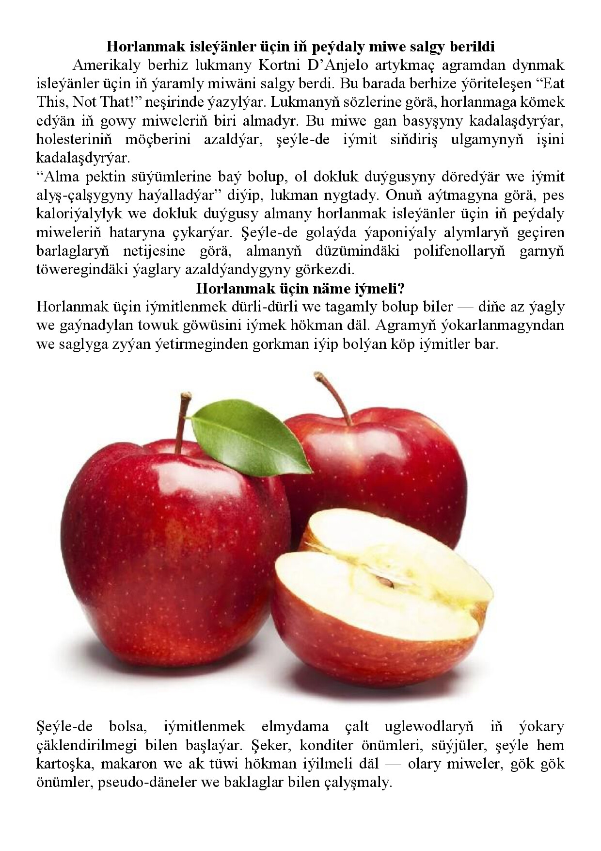 HORLANMAK ISLEÝÄNLER ÜÇIN IŇ PEÝDALY MIWE SALGY BERILDI
