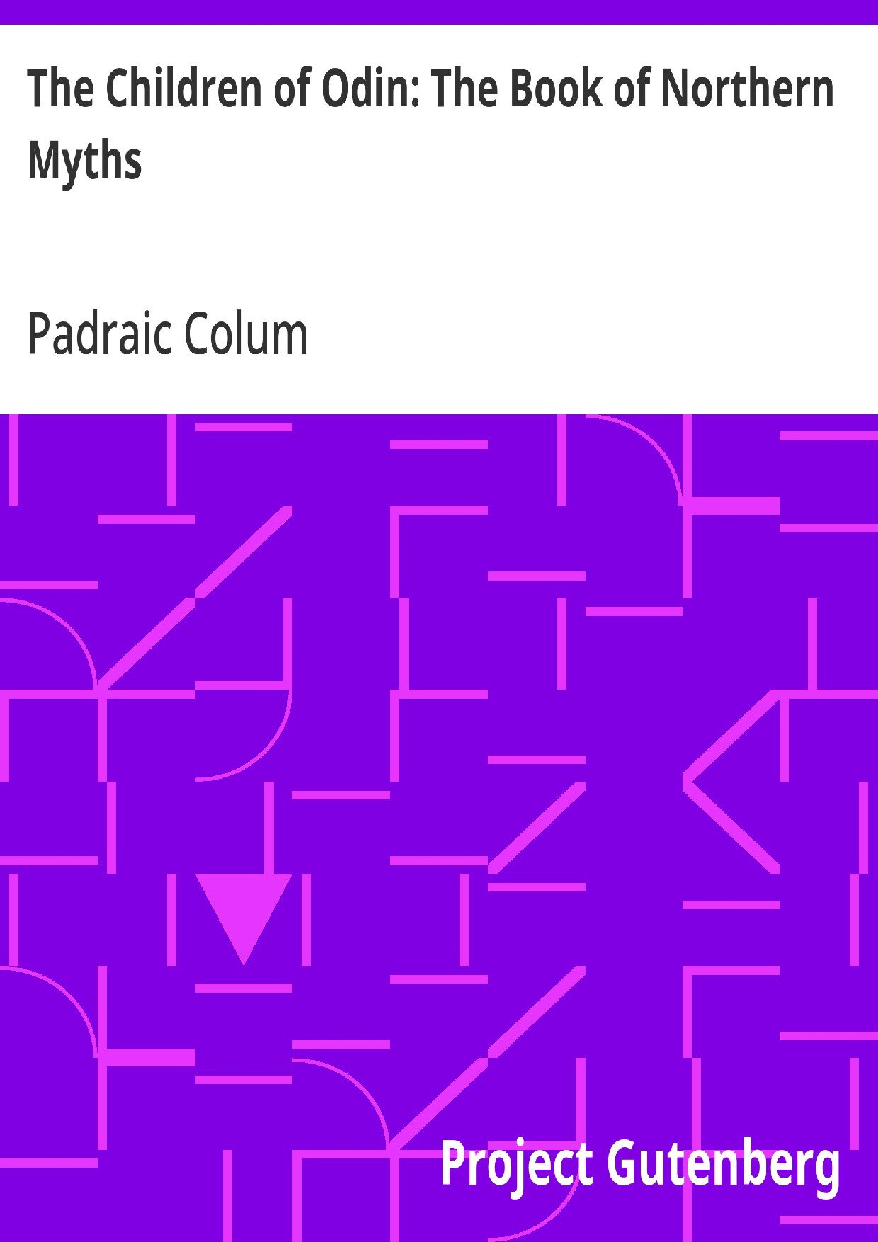 THE CHILDREN OF ODIN THE BOOK OF NORTHERN MYTHS   COLUM  PADRAIC