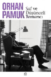 SAF VE DÜŞÜNCELI ROMANCI  PAMUK
