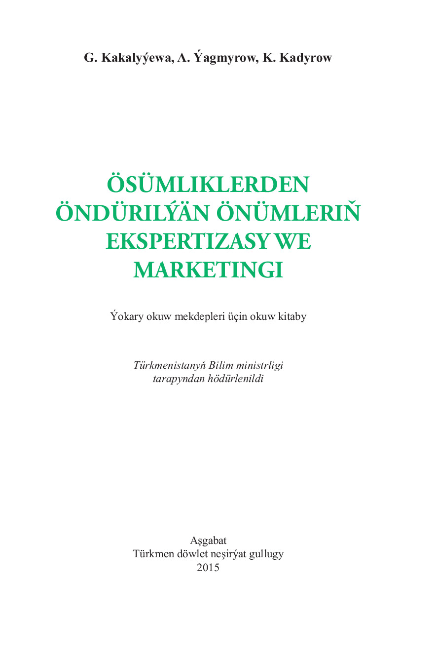ÖSÜMLIKLERDEN ÖNDÜRILÝÄN ÖNÜMLERIŇ EKSPERTIZASY WE MARKETINGI