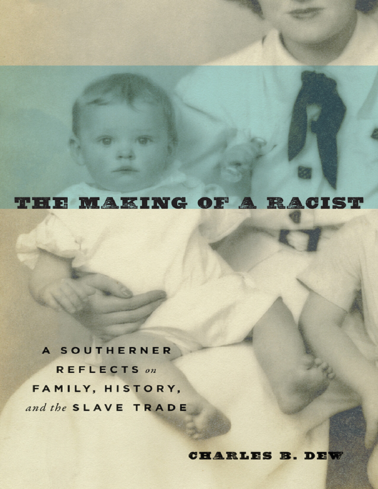 THE MAKING OF A RACIST   CHARLES B. DEW