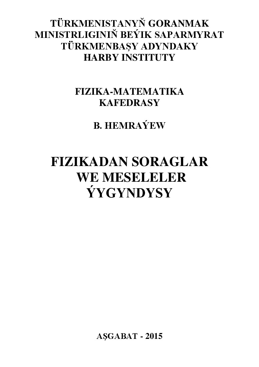 FIZIKADAN SORAGLAR WE MESELELER ÝYGYNDYSY