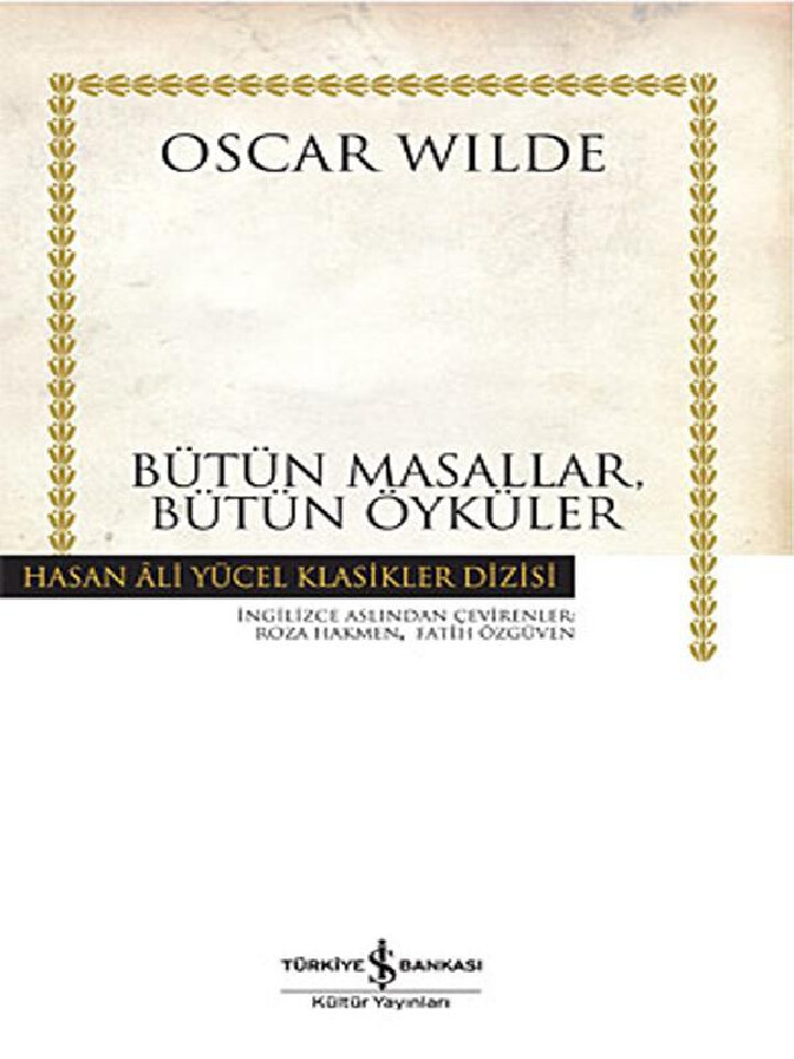 BÜTÜN MASALLAR, BÜTÜN ÖYKÜLER   OSCAR WILDE