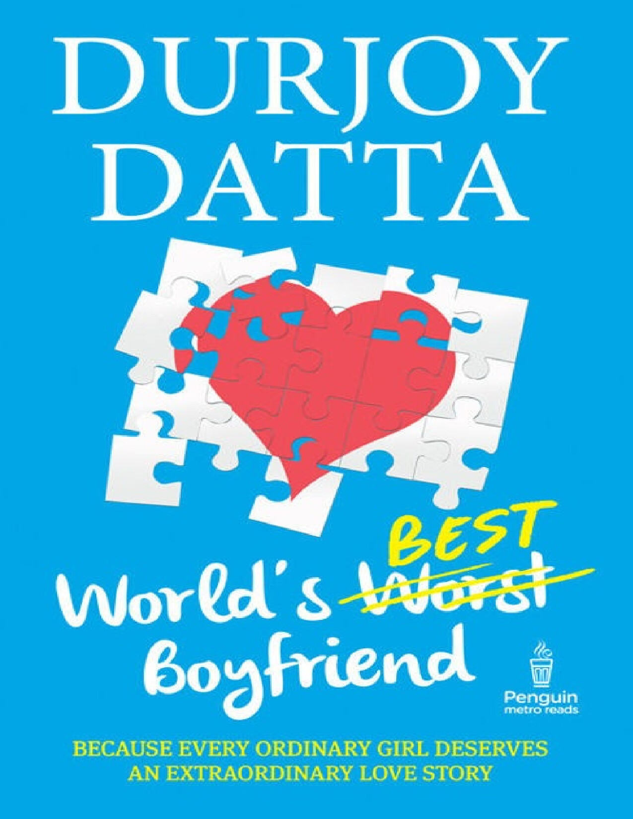 THE WORLDS BEST BOYFRIEND BY DURJOY DATTA