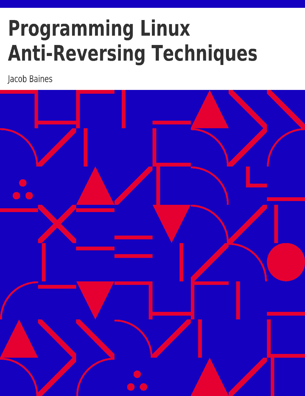 PROGRAMMING LINUX ANTI REVERSING TECHNIQUE