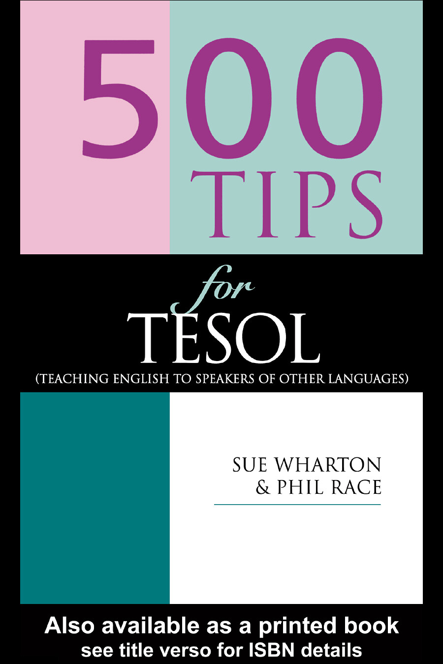 500 TIPS FOR TESOL TEACHERS (WHARTON & RACE, 2005)